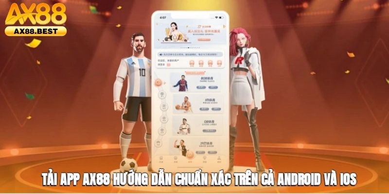Lợi ích khi tải app Ax88 thành công