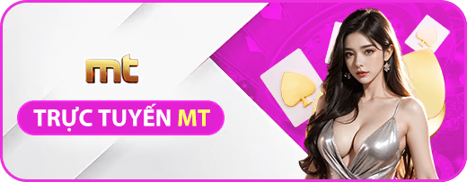 trực tuyến MT